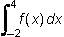 integral from negative two to four of f of x d x