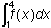 integral from one to four of f of x dx
