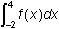 integral from negative two to four of f of x dx